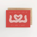 Would You Still Love Me If I Were A Worm? Greeting Card