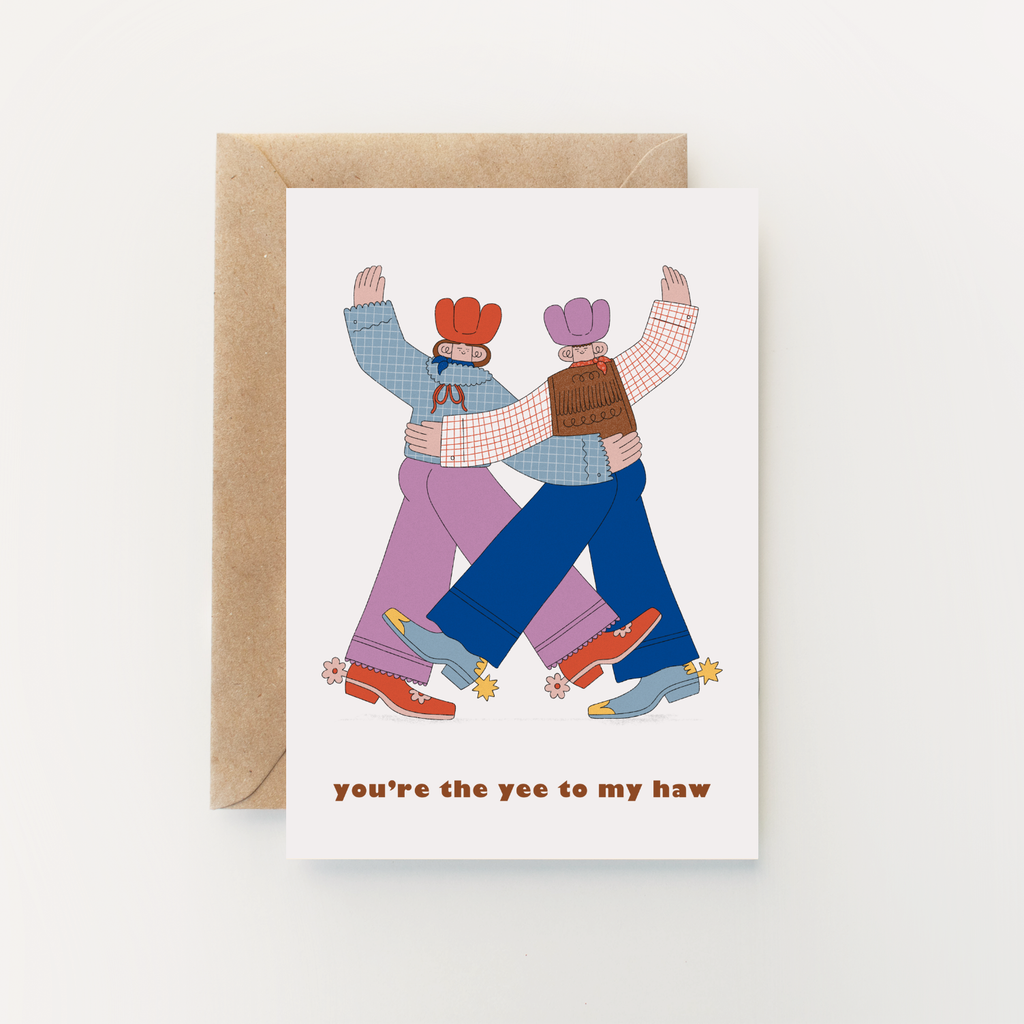 You're The Yee to my Haw Greetings Card